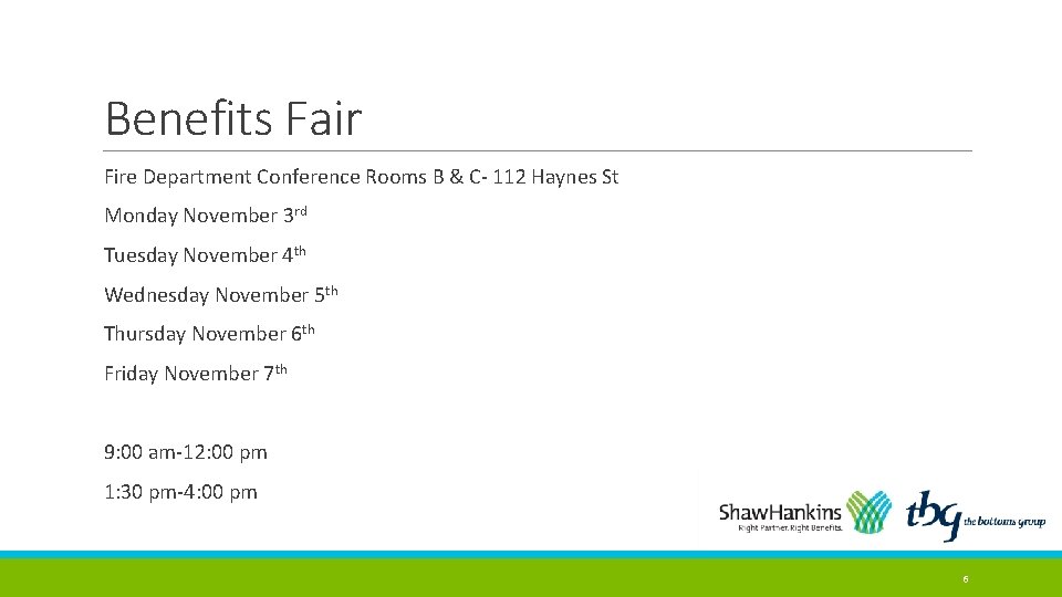 Benefits Fair Fire Department Conference Rooms B & C- 112 Haynes St Monday November