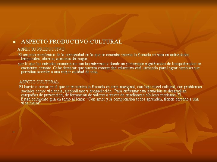 n ASPECTO PRODUCTIVO-CULTURAL ASPECTO PRODUCTIVO: El aspecto económico de la comunidad en la que n ASPECTO PRODUCTIVO-CULTURAL ASPECTO PRODUCTIVO: El aspecto económico de la comunidad en la que