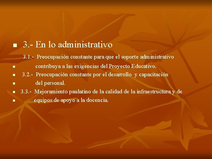 n 3. - En lo administrativo 3. 1. - Preocupación constante para que el n 3. - En lo administrativo 3. 1. - Preocupación constante para que el