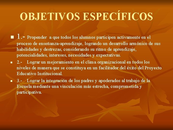 OBJETIVOS ESPECÍFICOS n n n 1. - Propender a que todos los alumnos participen OBJETIVOS ESPECÍFICOS n n n 1. - Propender a que todos los alumnos participen