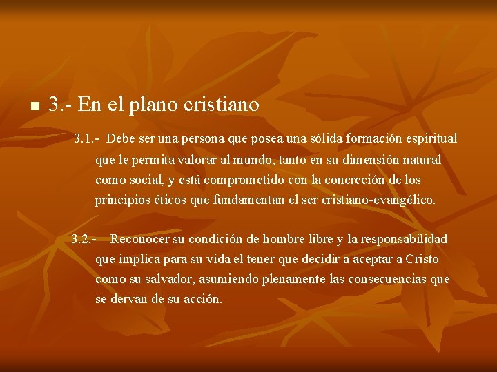 n 3. - En el plano cristiano 3. 1. - Debe ser una persona n 3. - En el plano cristiano 3. 1. - Debe ser una persona