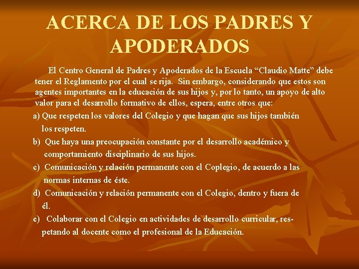 ACERCA DE LOS PADRES Y APODERADOS El Centro General de Padres y Apoderados de ACERCA DE LOS PADRES Y APODERADOS El Centro General de Padres y Apoderados de
