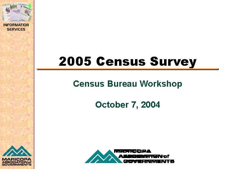 2005 Census Survey Census Bureau Workshop October 7, 2004 