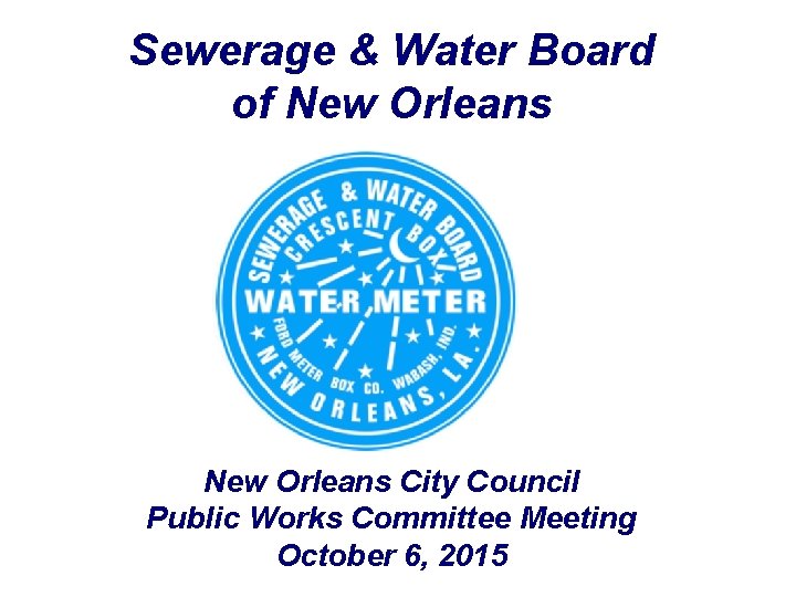 Sewerage & Water Board of New Orleans City Council Public Works Committee Meeting October