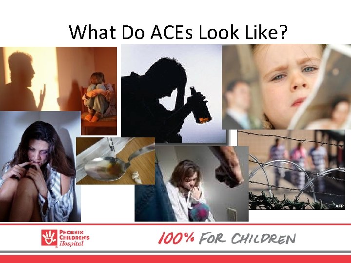 What Do ACEs Look Like? 