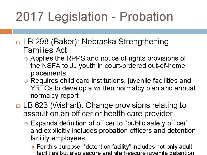 2017 Legislation - Probation LB 298 (Baker): Nebraska Strengthening Families Act Applies the RPPS