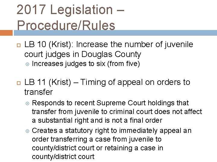 2017 Legislation – Procedure/Rules LB 10 (Krist): Increase the number of juvenile court judges