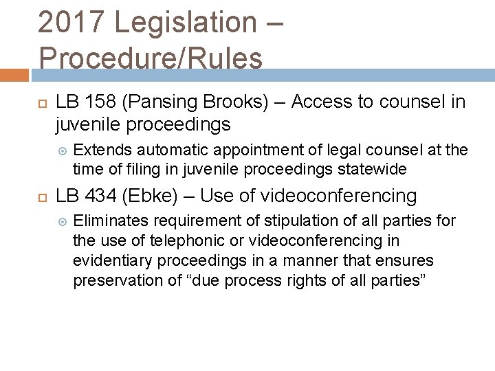 2017 Legislation – Procedure/Rules LB 158 (Pansing Brooks) – Access to counsel in juvenile