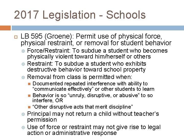2017 Legislation - Schools LB 595 (Groene): Permit use of physical force, physical restraint,