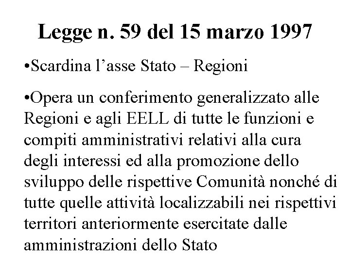 Legge n. 59 del 15 marzo 1997 • Scardina l’asse Stato – Regioni •