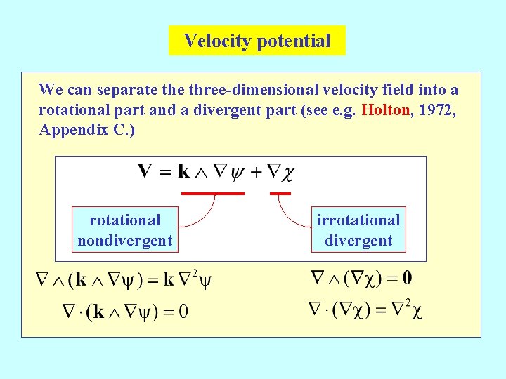 Velocity potential We can separate three-dimensional velocity field into a rotational part and a