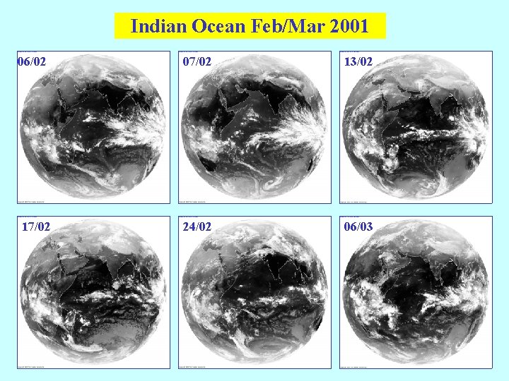 Indian Ocean Feb/Mar 2001 06/02 17/02 07/02 13/02 24/02 06/03 