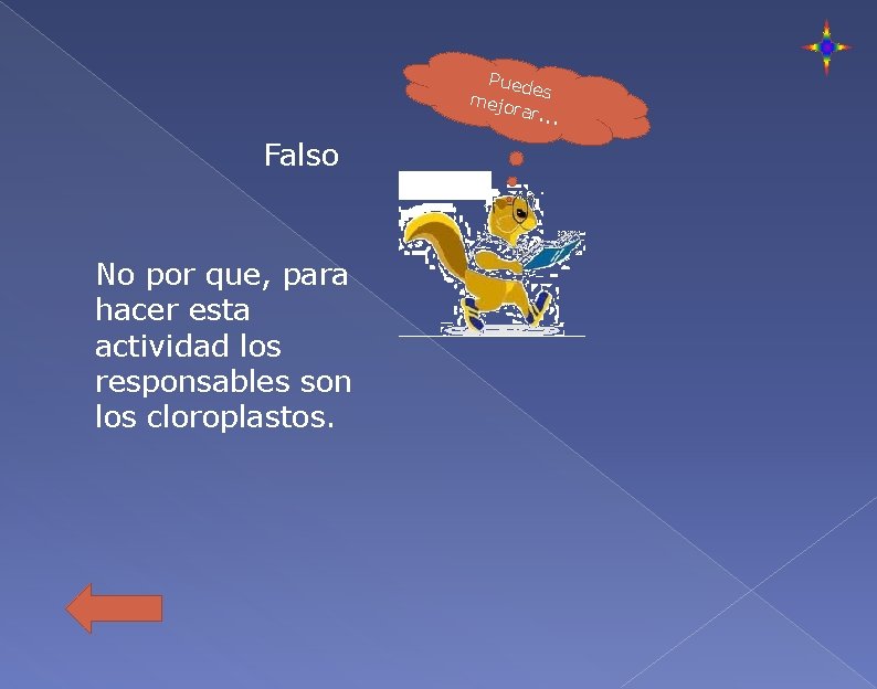 Pued es mejo rar . . . Falso No por que, para hacer esta
