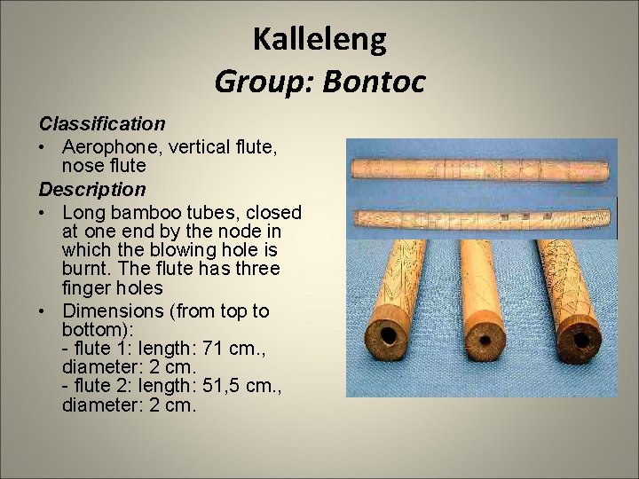 Kalleleng Group: Bontoc Classification • Aerophone, vertical flute, nose flute Description • Long bamboo