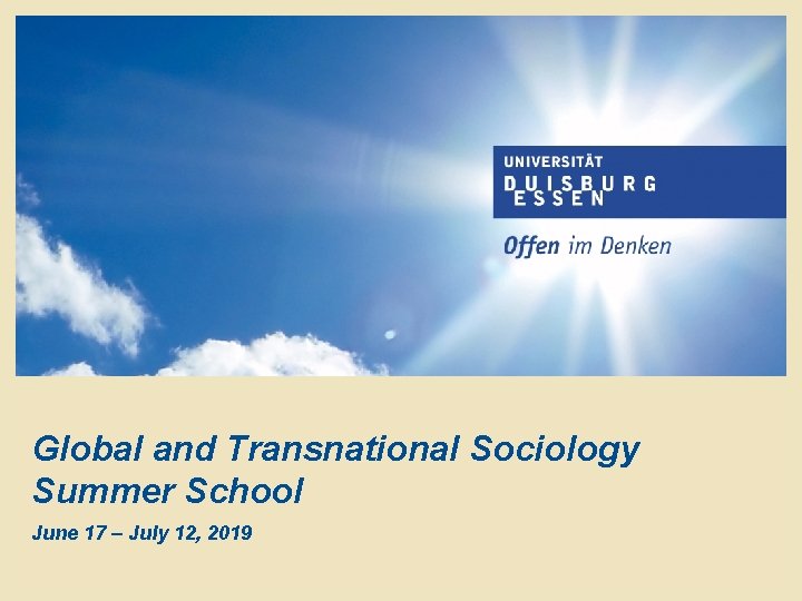 Global and Transnational Sociology Summer School June 17 – July 12, 2019 