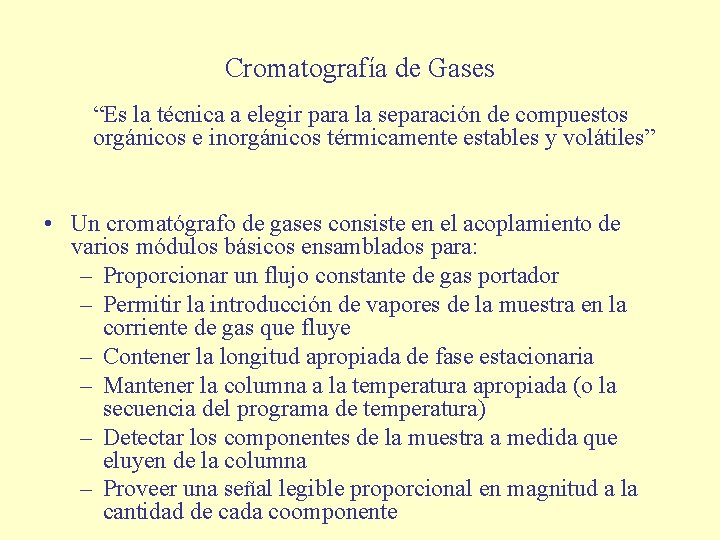 Cromatografía de Gases “Es la técnica a elegir para la separación de compuestos orgánicos