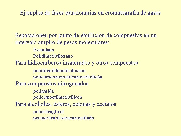 Ejemplos de fases estacionarias en cromatografía de gases Separaciones por punto de ebullición de