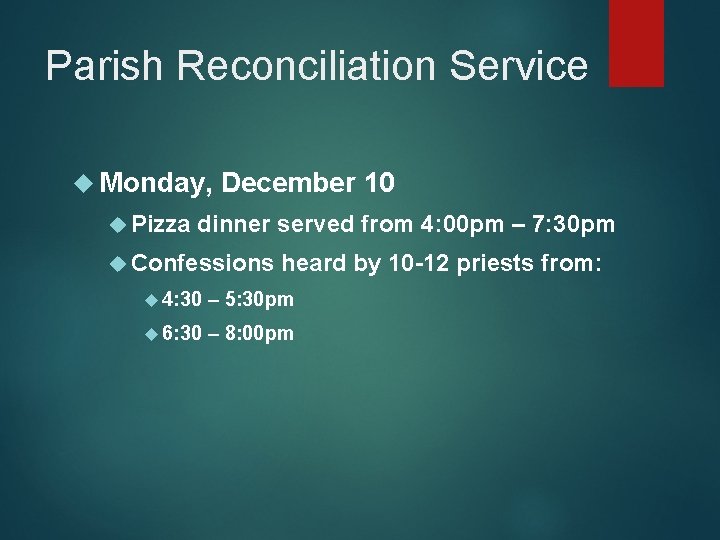 Parish Reconciliation Service Monday, Pizza December 10 dinner served from 4: 00 pm –