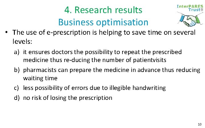 4. Research results Business optimisation • The use of e prescription is helping to 4. Research results Business optimisation • The use of e prescription is helping to