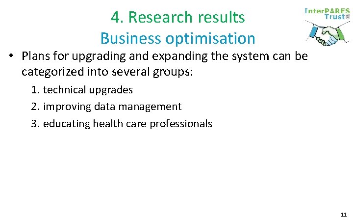 4. Research results Business optimisation • Plans for upgrading and expanding the system can 4. Research results Business optimisation • Plans for upgrading and expanding the system can