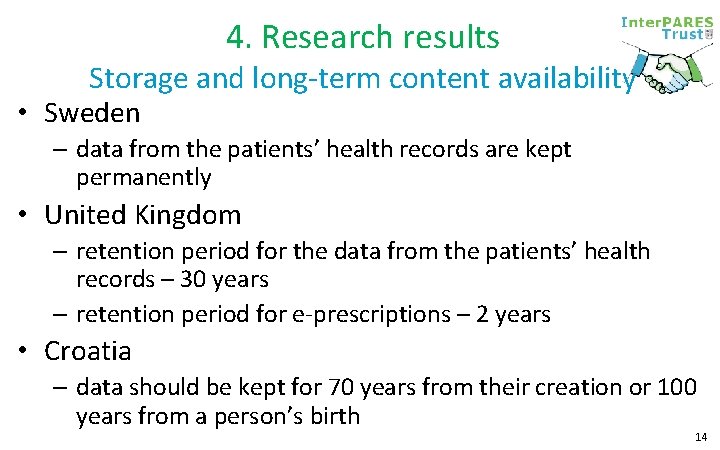4. Research results Storage and long term content availability • Sweden – data from 4. Research results Storage and long term content availability • Sweden – data from