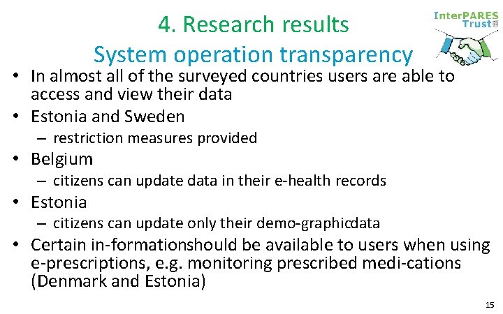 4. Research results System operation transparency • In almost all of the surveyed countries 4. Research results System operation transparency • In almost all of the surveyed countries