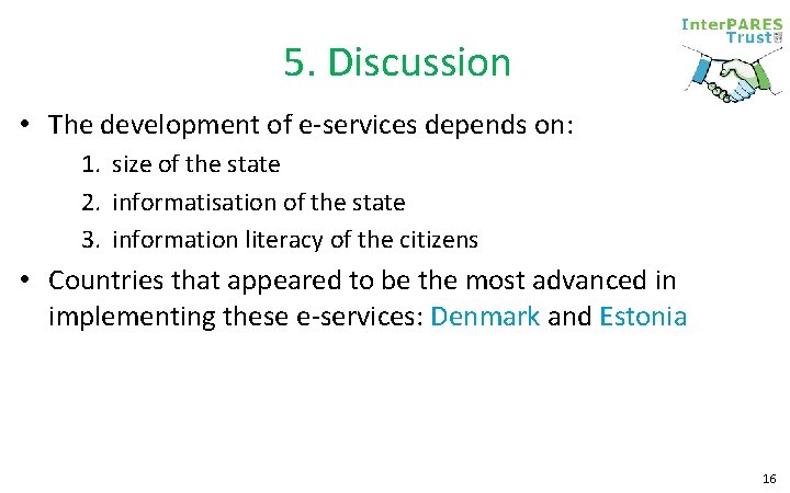 5. Discussion • The development of e services depends on: 1. size of the 5. Discussion • The development of e services depends on: 1. size of the