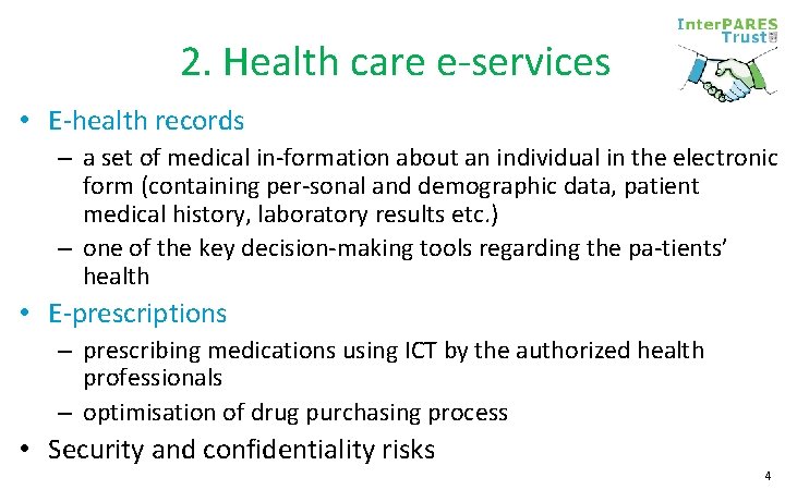 2. Health care e services • E health records – a set of medical 2. Health care e services • E health records – a set of medical