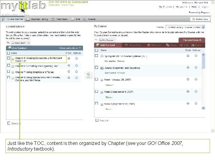 Just like the TOC, content is then organized by Chapter (see your GO! Office