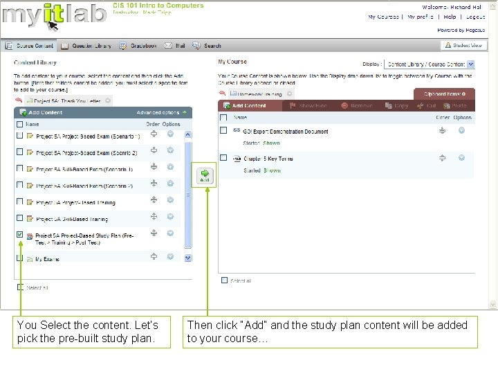You Select the content. Let’s pick the pre-built study plan. Then click “Add” and