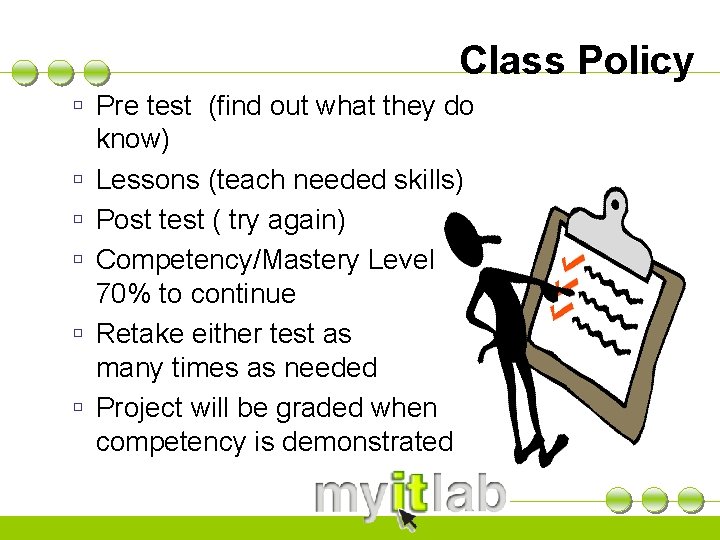 Class Policy ú Pre test (find out what they do know) ú Lessons (teach