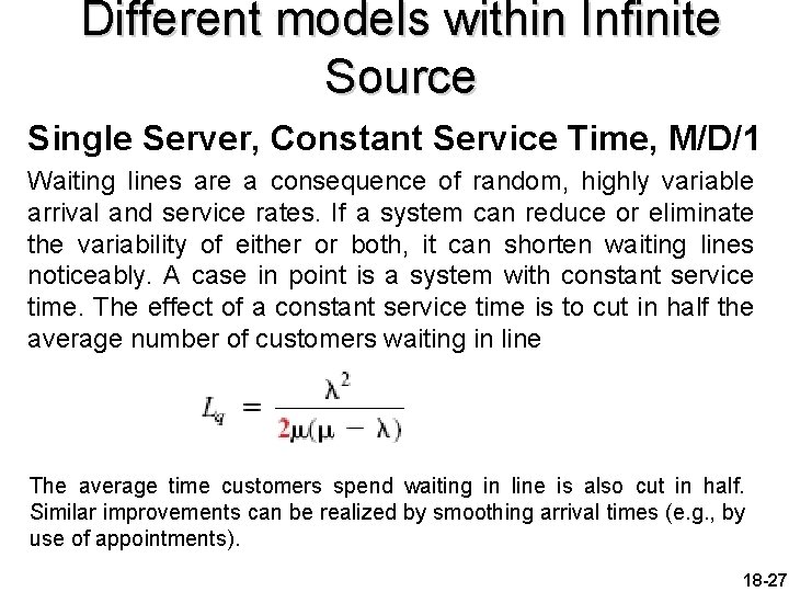 Different models within Infinite Source Single Server, Constant Service Time, M/D/1 Waiting lines are