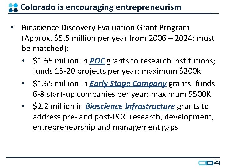 Colorado is encouraging entrepreneurism • Bioscience Discovery Evaluation Grant Program (Approx. $5. 5 million Colorado is encouraging entrepreneurism • Bioscience Discovery Evaluation Grant Program (Approx. $5. 5 million