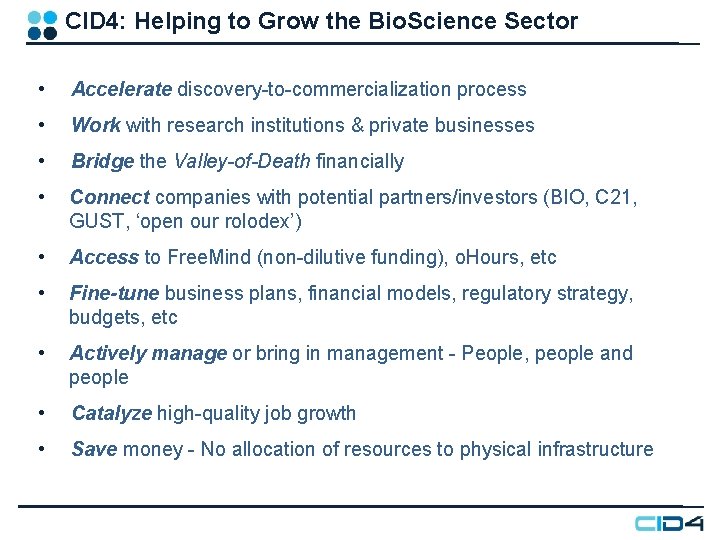 CID 4: Helping to Grow the Bio. Science Sector • Accelerate discovery-to-commercialization process • CID 4: Helping to Grow the Bio. Science Sector • Accelerate discovery-to-commercialization process •
