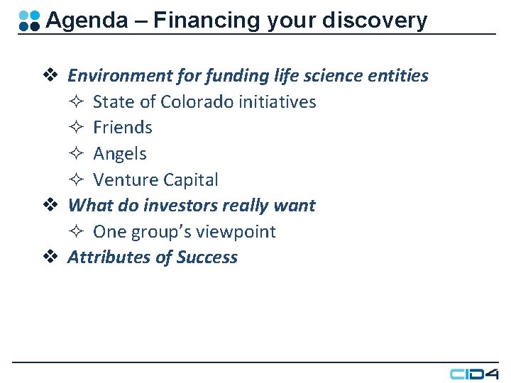 Agenda – Financing your discovery v Environment for funding life science entities ² State Agenda – Financing your discovery v Environment for funding life science entities ² State