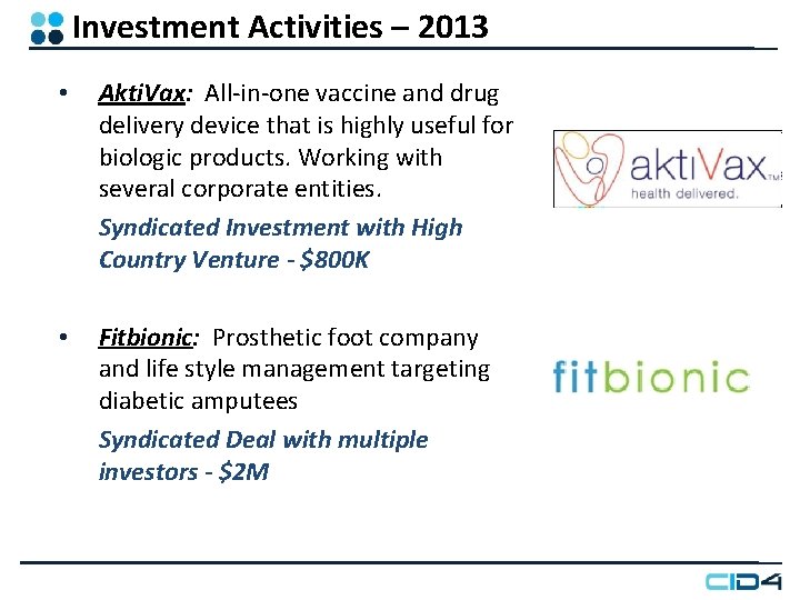 Investment Activities – 2013 • Akti. Vax: All-in-one vaccine and drug delivery device that Investment Activities – 2013 • Akti. Vax: All-in-one vaccine and drug delivery device that