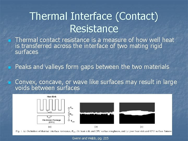 Thermal Interface (Contact) Resistance n Thermal contact resistance is a measure of how well