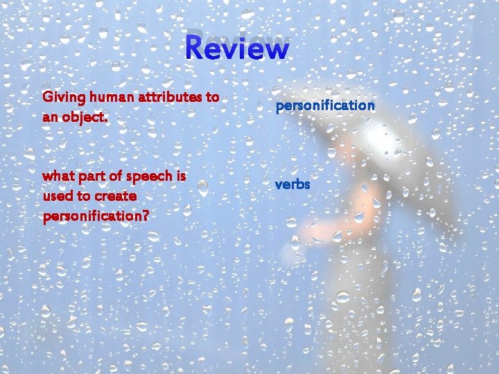Review Giving human attributes to an object. what part of speech is used to