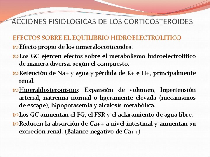 ACCIONES FISIOLOGICAS DE LOS CORTICOSTEROIDES EFECTOS SOBRE EL EQUILIBRIO HIDROELECTROLITICO Efecto propio de los