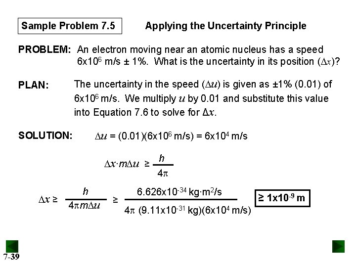 Sample Problem 7. 5 Applying the Uncertainty Principle PROBLEM: An electron moving near an
