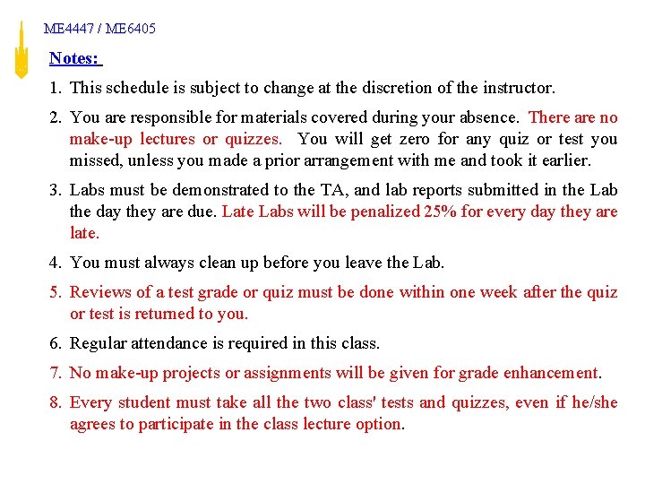 ME 4447 / ME 6405 Notes: 1. This schedule is subject to change at