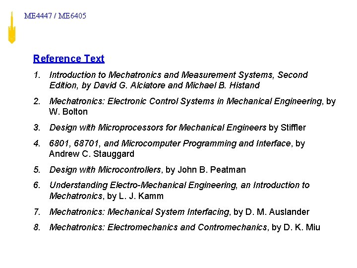 ME 4447 / ME 6405 Reference Text 1. Introduction to Mechatronics and Measurement Systems,