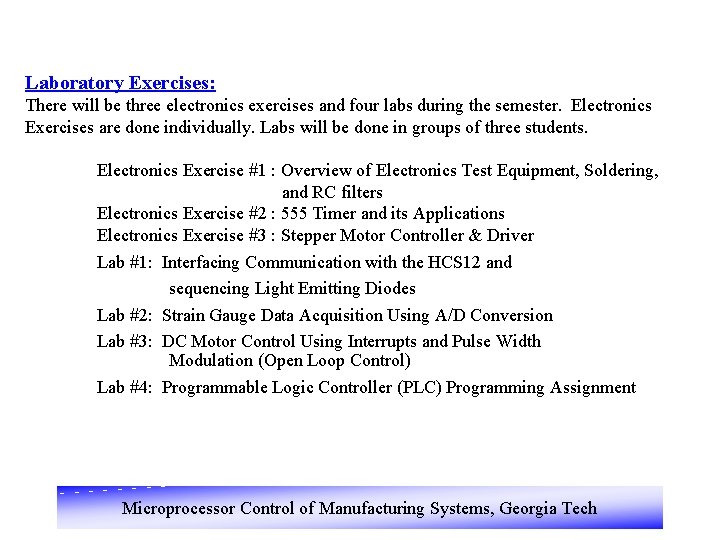 ME 4447 / ME 6405 Laboratory Exercises: There will be three electronics exercises and