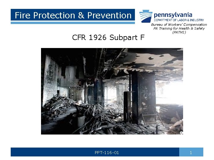 Fire Protection & Prevention CFR 1926 Subpart F PPT-116 -01 Bureau of Workers’ Compensation