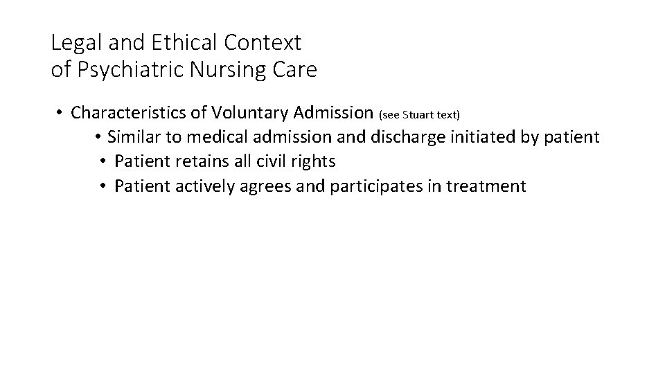 Legal and Ethical Context of Psychiatric Nursing Care • Characteristics of Voluntary Admission (see