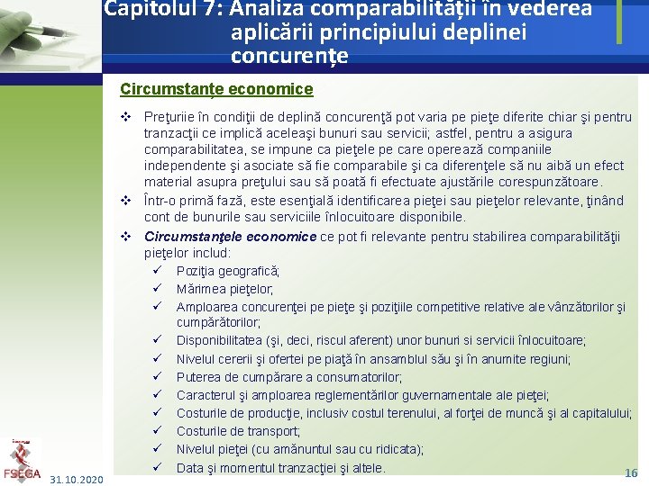 Capitolul 7: Analiza comparabilității în vederea aplicării principiului deplinei concurențe Circumstanțe economice v Preţuriie