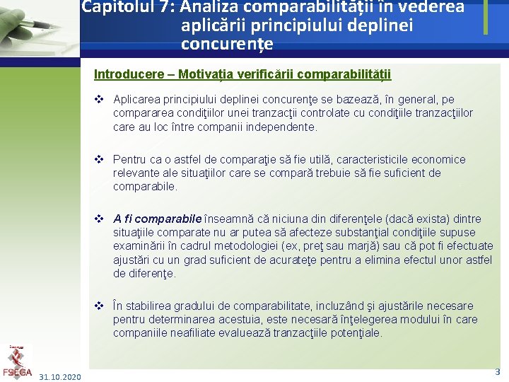 Capitolul 7: Analiza comparabilității în vederea aplicării principiului deplinei concurențe Introducere – Motivația verificării