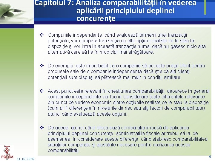 Capitolul 7: Analiza comparabilității în vederea aplicării principiului deplinei concurențe v Companiile independente, când