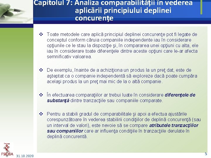 Capitolul 7: Analiza comparabilității în vederea aplicării principiului deplinei concurențe v Toate metodele care