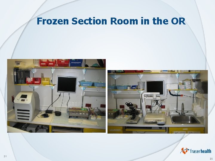 Frozen Section Room in the OR 21 21 